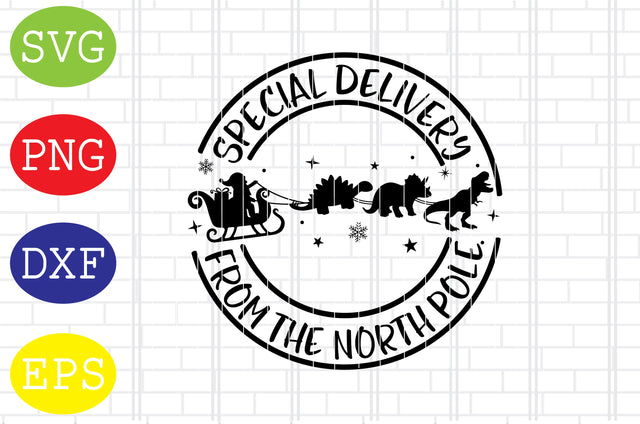 Special Delivery From The North Pole Svg, Merry Christmas Svg, Santa Svg, Christmas Holiday Svg, Png, Eps, Dxf Files SVG DigitalSvgFiles 