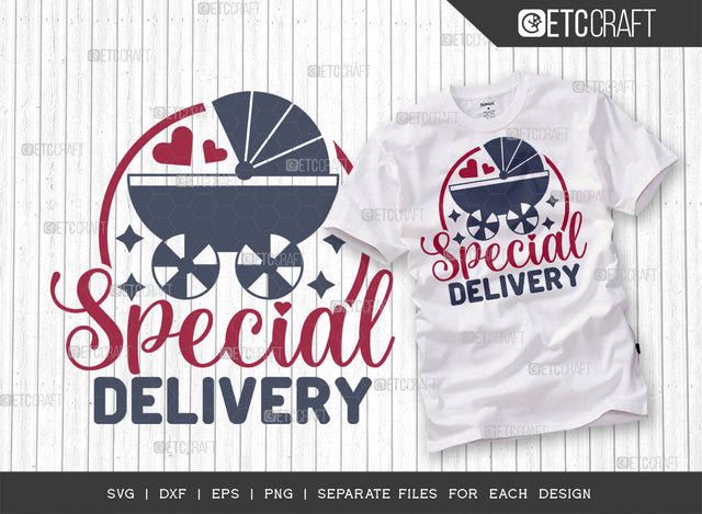 Special Delivery SVG Cut File | Pregnant Mom Svg | Newborn Svg | Cute Baby Svg | Baby Quotes | ETC T00094 SVG ETC Craft 