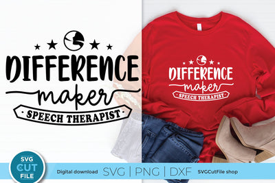 Speech therapist svg-Difference Maker SVG SVG Cut File 