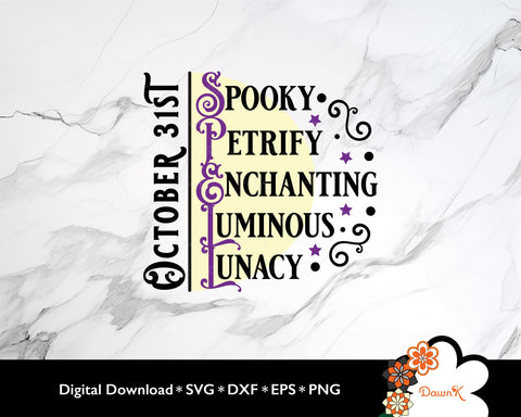 Spellbinding October 31st SVG Design | Spooky Petrify Enchanting Luminous Lunacy with Stars SVG DawnKDesigns 