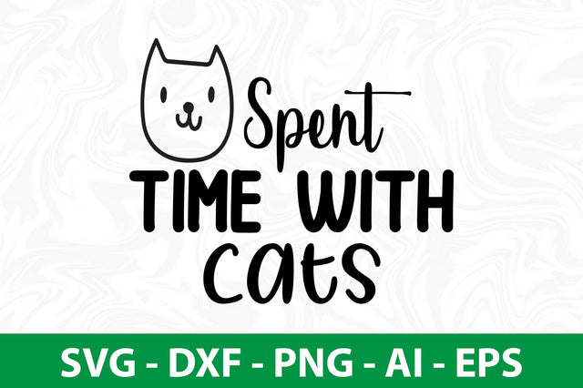 Spent Time with Cats SVG SVG nirmal108roy 