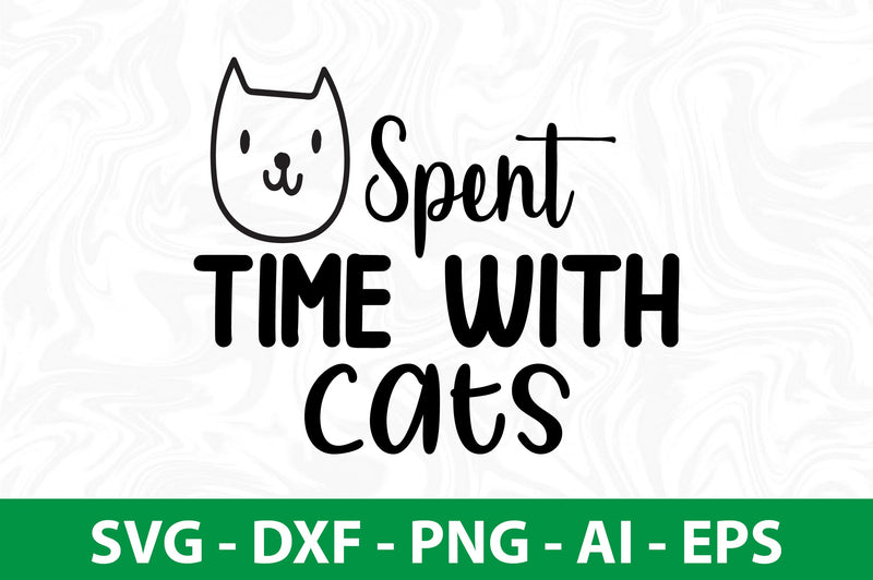 Spent Time with Cats SVG SVG nirmal108roy 