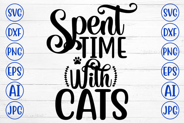 Spent Time With Cats SVG SVG Syaman 