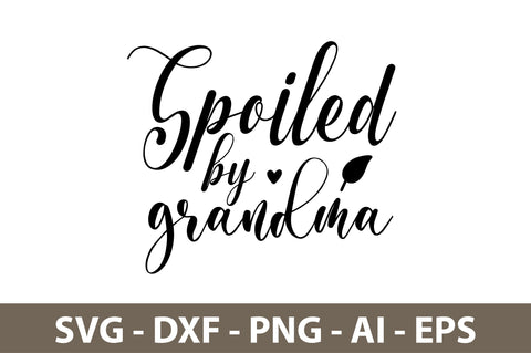 spoiled by grandma svg SVG nirmal108roy 