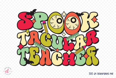Spook Tacular Teacher PNG Sublimation Sublimation CraftLabSVG 