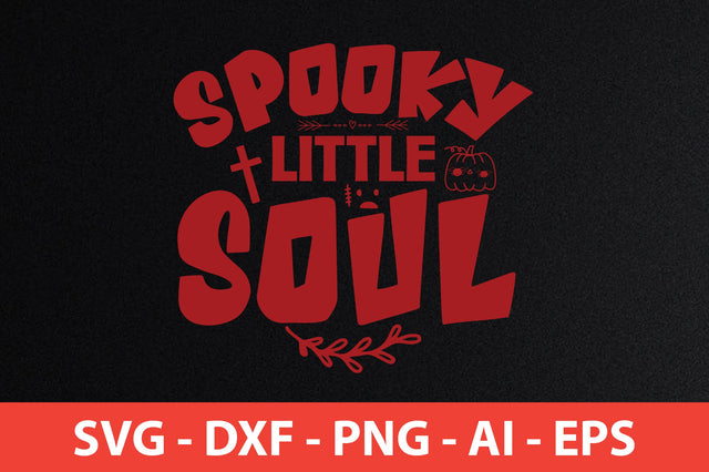Spooky Little Soul svg SVG orpitasn 