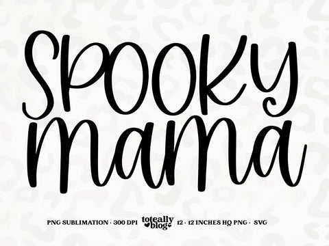 Spooky Mama | Halloween SVG | Halloween PNG | Spooky SVG | Halloween Décor | PNG | DXF SVG Toteally SVG 