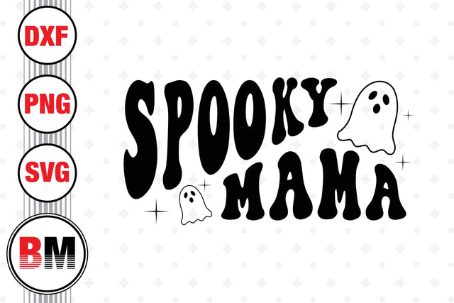 Spooky Mama SVG, PNG, DXF Files SVG BMDesign 