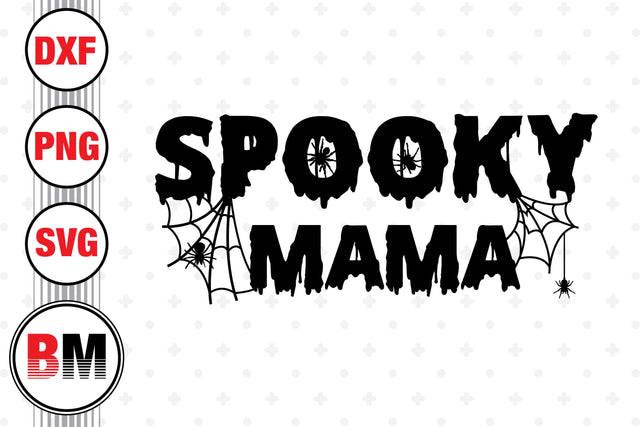 Spooky Mama SVG, PNG, DXF Files SVG BMDesign 