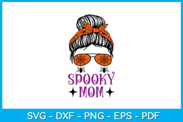 Spooky Mom Halloween Sublimation SVG PNG PDF Cut File SVG Creativedesigntee 