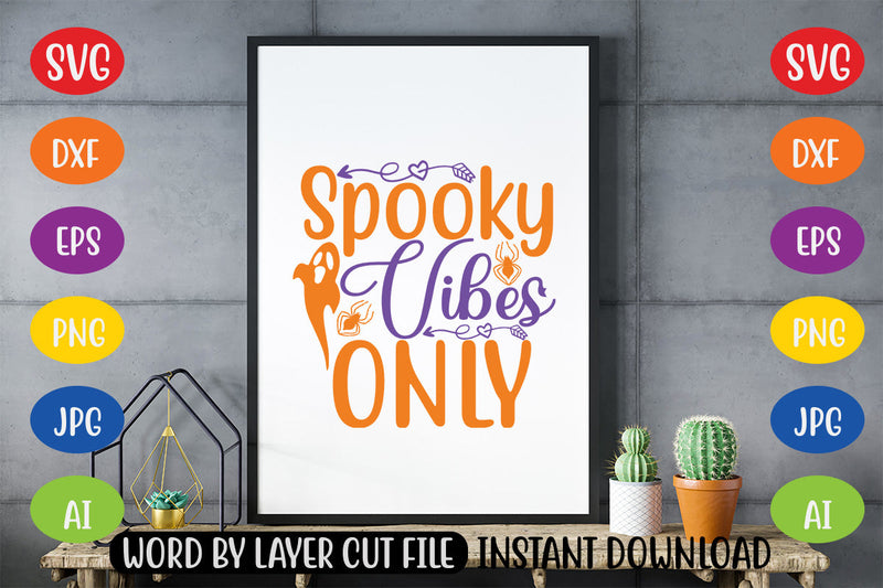 Spooky Vibes Only Svg Cut File So Fontsy 