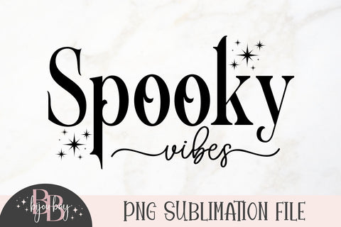 Spooky Vibes PNG Sublimation BijouBay 