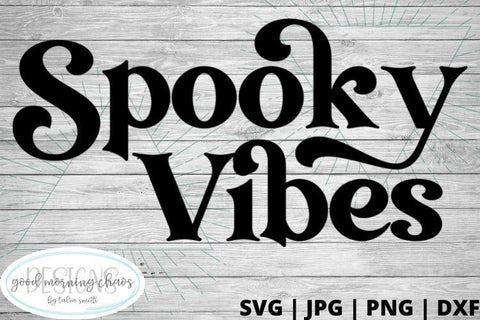 Spooky vibes SVG Good Morning Chaos 