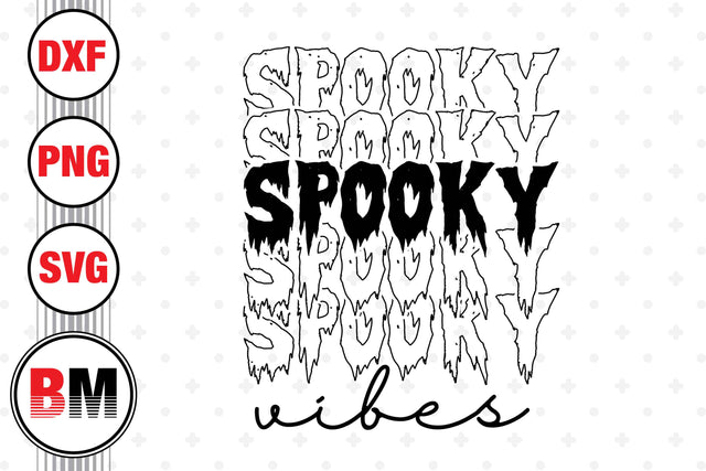 Spooky Vibes SVG, PNG, DXF Files SVG BMDesign 