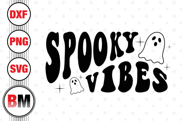 Spooky Vibes SVG, PNG, DXF Files SVG BMDesign 