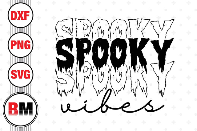Spooky Vibes SVG, PNG, DXF Files SVG BMDesign 