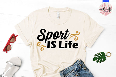 Sports is life – Sports lover SVG EPS DXF PNG SVG CoralCutsSVG 