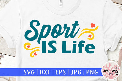 Sports is life – Sports lover SVG EPS DXF PNG SVG CoralCutsSVG 