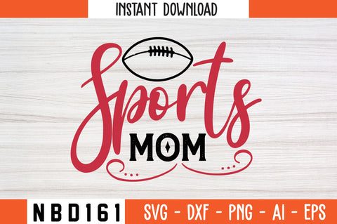 sports mom Svg Design SVG Nbd161 