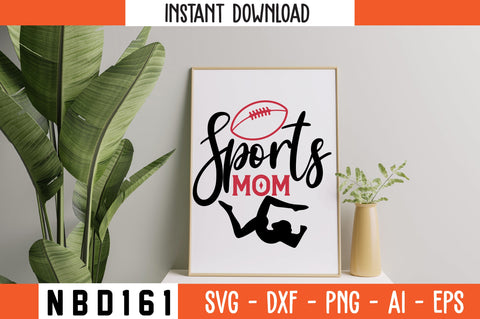 sports mom Svg Designs SVG Nbd161 