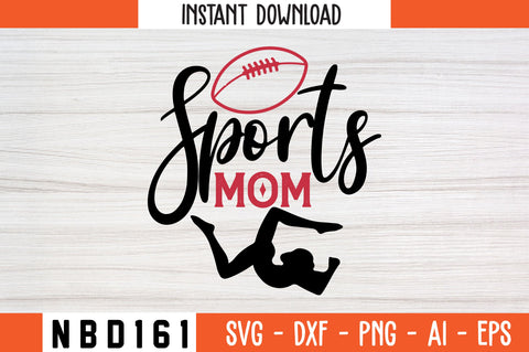 sports mom Svg Designs SVG Nbd161 