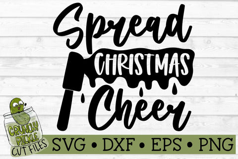 Spread Christmas Cheer Kitchen SVG SVG Crunchy Pickle 