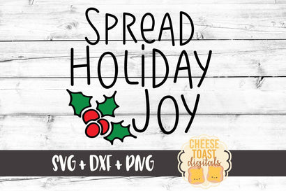 Spread Holiday Joy SVG Cheese Toast Digitals 