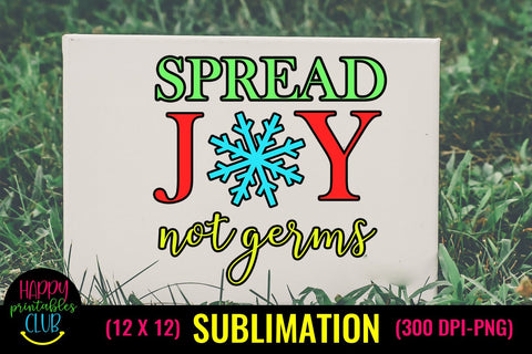 Spread Joy Not Germs Christmas Sublimation Pandemic Design Sublimation Happy Printables Club 