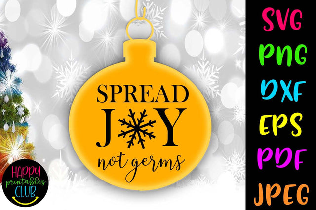 Spread Joy Not Germs Christmas SVG- Pandemic Christmas Ornament SVG Happy Printables Club 