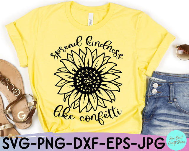 Spread Kindness Like Confetti SVG, Sunflower Quote Svg SVG She Shed Craft Store 
