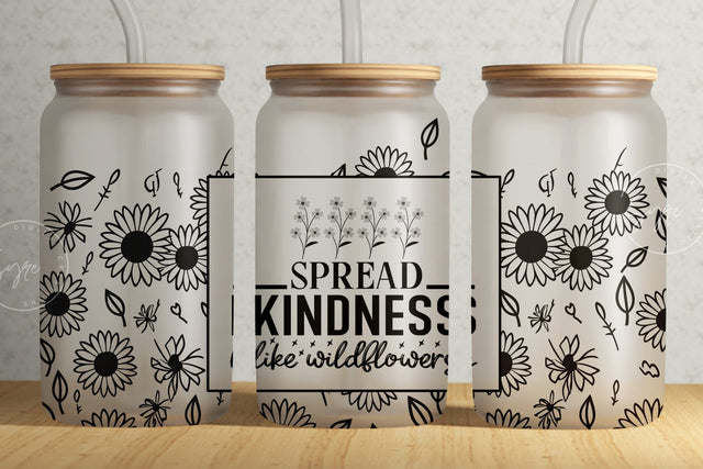 Spread Kindness Like Wildflowers, 16 oz Libbey Glass Can Tumbler, Positive Affirmations, Libbey Glass Jar Wrap, Self Love Wrap, Digital File Sublimation Syre Digital Creations 