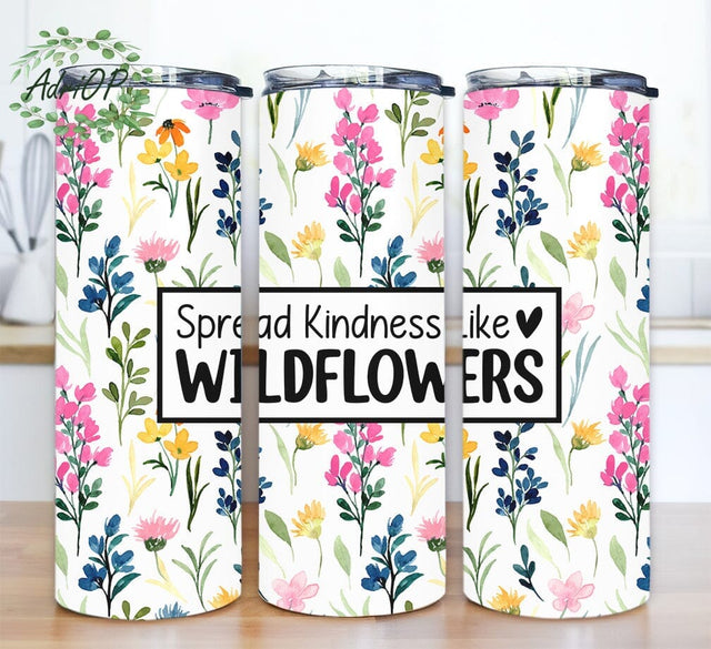 Spread Kindness Like Wildflowers 20oz Skinny Tumbler Png, Floral Tumbler Wrap, Boho Tumbler Wrap, Boho Flower Tumbler, Flowers Watercolor Sublimation Sublimation AdriOP 