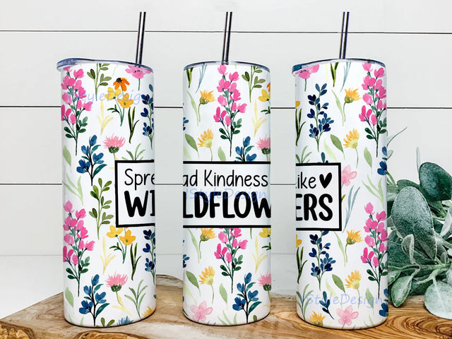Spread Kindness Like Wildflowers 20oz Skinny Tumbler Sublimation Designs, Straight and Tapered Tumbler Template Sublimation iStyleDesign 