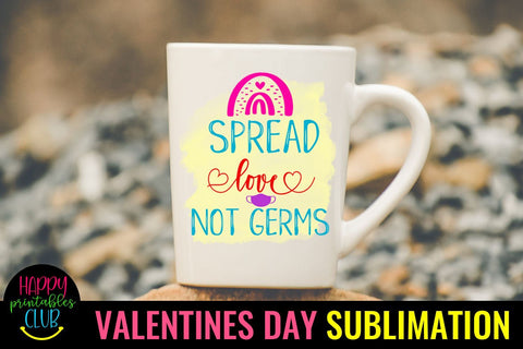 Spread Love Not Germs- Valentines Day Sublimation Ideas Sublimation Happy Printables Club 