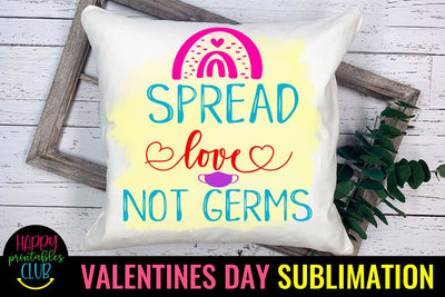 Spread Love Not Germs- Valentines Day Sublimation Ideas Sublimation Happy Printables Club 