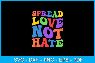 Spread Love Not Hate Pride Month SVG PNG PDF Cut File SVG Creativedesigntee 