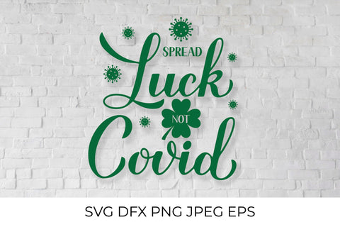 Spread Luck not Covid SVG. Funny St. Patrick’s Day quote SVG LaBelezoka 