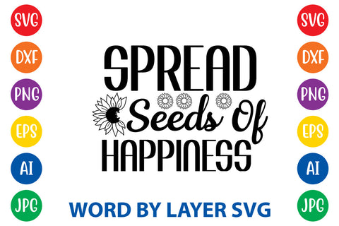 Spread Seeds Of Happiness, Sunflowers SVG Cut File SVG Rafiqul20606 