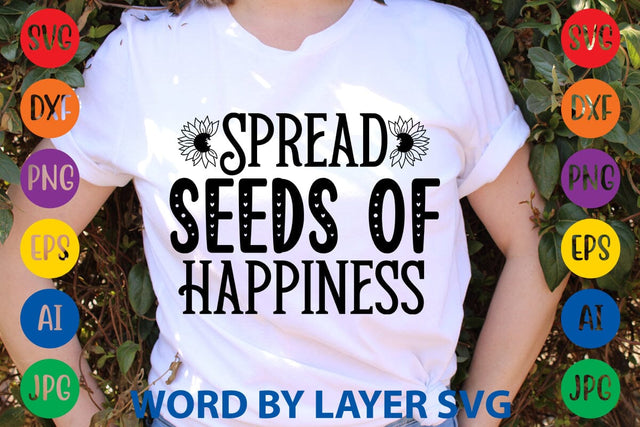 Spread Seeds Of Happiness SVG Design SVG Rafiqul20606 