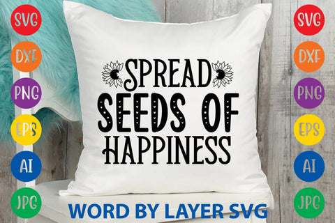 Spread Seeds Of Happiness SVG Design SVG Rafiqul20606 