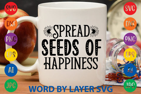 Spread Seeds Of Happiness SVG Design SVG Rafiqul20606 