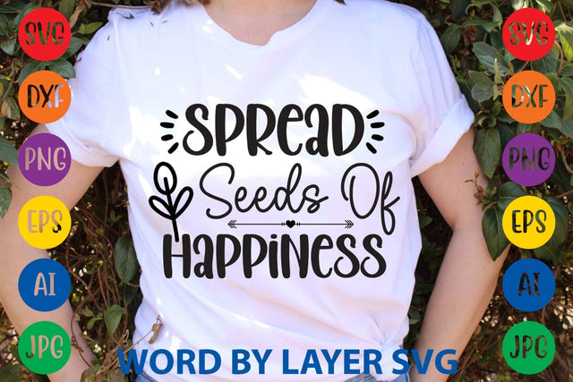 Spread Seeds Of Happiness SVG Design SVG Rafiqul20606 