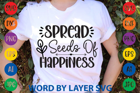 Spread Seeds Of Happiness SVG Design SVG Rafiqul20606 