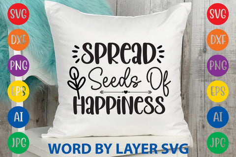 Spread Seeds Of Happiness SVG Design SVG Rafiqul20606 