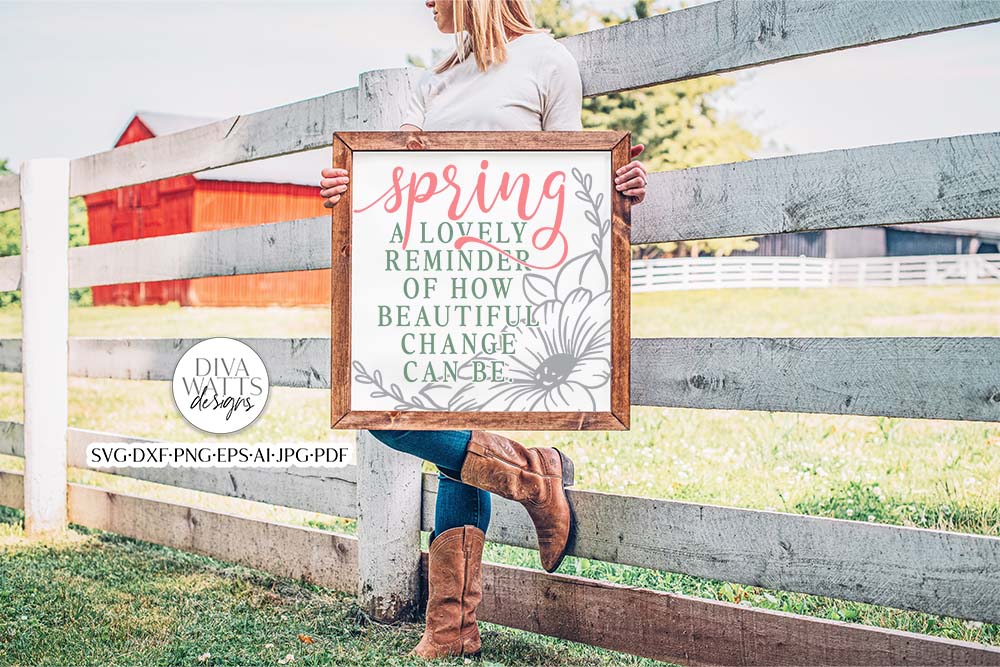 Spring A Lovely Reminder How Beautiful Change Can Be SVG | Spring ...