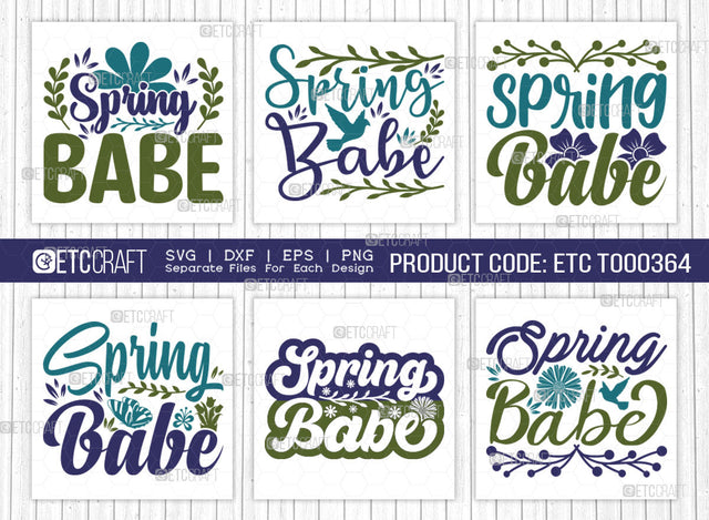 Spring Babe SVG Bundle, Welcome Spring Svg, Spring Svg, Hello Spring Svg, Flower Svg, Spring Blooms Svg, Spring Quote Design, ETC T00364 SVG ETC Craft 
