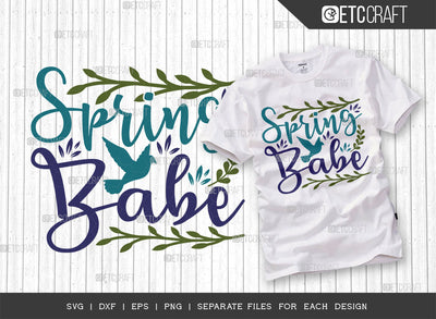 Spring Babe SVG Cut File, Welcome Spring Svg, Spring Svg, Hello Spring Svg, Flower Svg, Spring Blooms Svg, Spring Quote Design, ETC T00364 SVG ETC Craft 