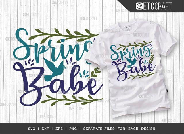 Spring Babe SVG Cut File, Welcome Spring Svg, Spring Svg, Hello Spring Svg, Flower Svg, Spring Blooms Svg, Spring Quote Design, ETC T00364 SVG ETC Craft 