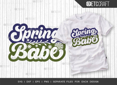 Spring Babe SVG Cut File, Welcome Spring Svg, Spring Svg, Hello Spring Svg, Flower Svg, Spring Blooms Svg, Spring Quote Design, ETC T00364 SVG ETC Craft 