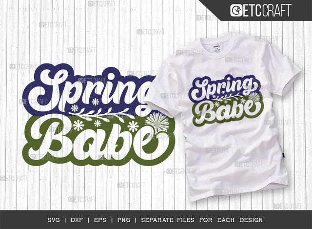 Spring Babe SVG Cut File, Welcome Spring Svg, Spring Svg, Hello Spring Svg, Flower Svg, Spring Blooms Svg, Spring Quote Design, ETC T00364 SVG ETC Craft 